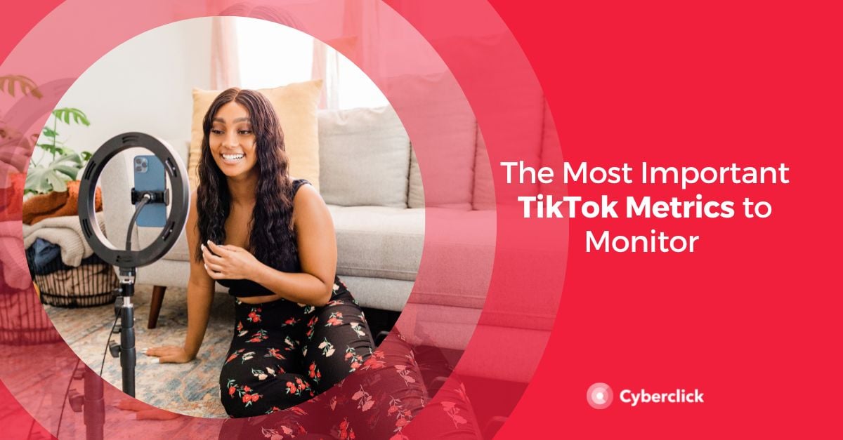 The Most Important TikTok Metrics to Monitor copy