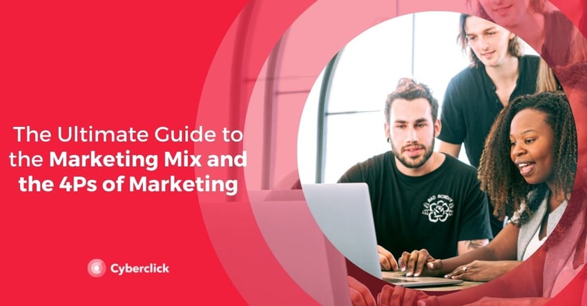 The Ultimate Guide to the Marketing Mix and the 4Ps of Marketing