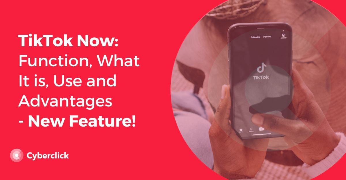 Fonctionnalité TikTok Now, qu'est-ce que c'est, utilisation et avantages - Nouvelle fonctionnalité !