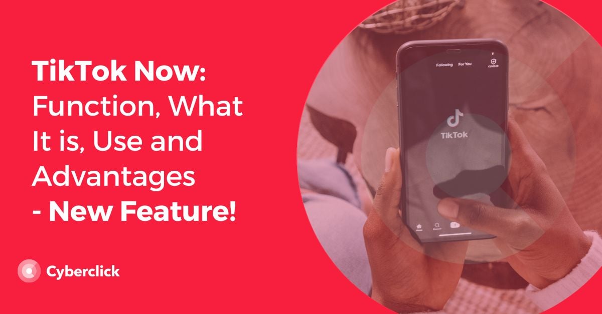 TikTok Now Function, What It is, Use and Advantages - New Feature!