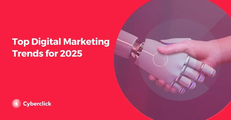 Top Digital Marketing Trends for 2025