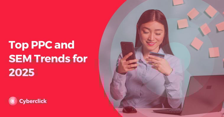 Top PPC and SEM Trends for 2025