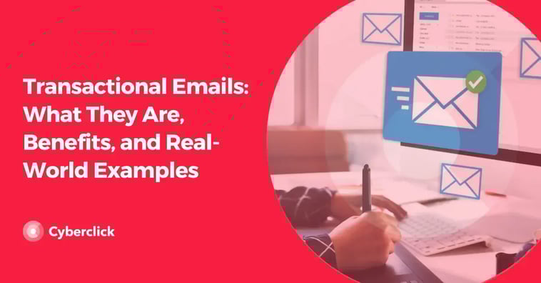 Transactional Emails: What They Are, Benefits, and Real-World Examples