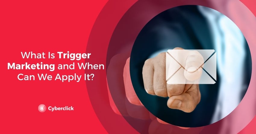 What Is Trigger Marketing and When Can We Apply It