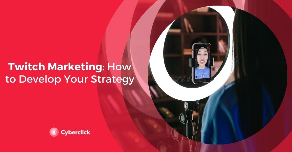 Twitch Marketing: How to Develop Your Strategy