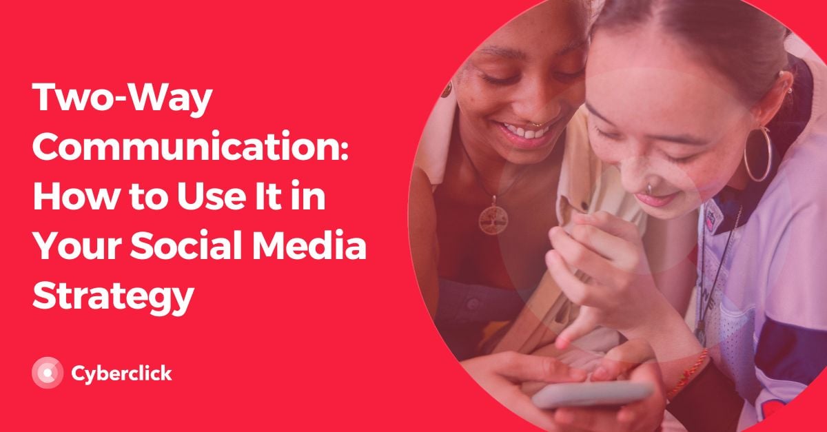 Two-Way Communication How to Use It in Your Social Media Strategy