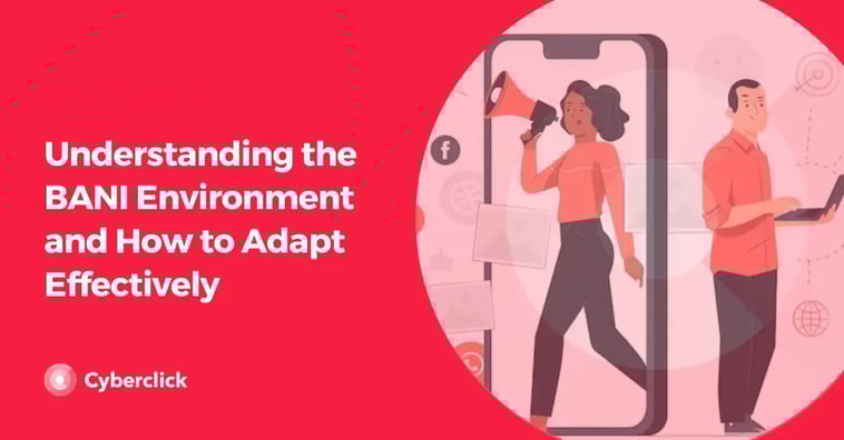 Understanding the BANI Environment and How to Adapt Effectively