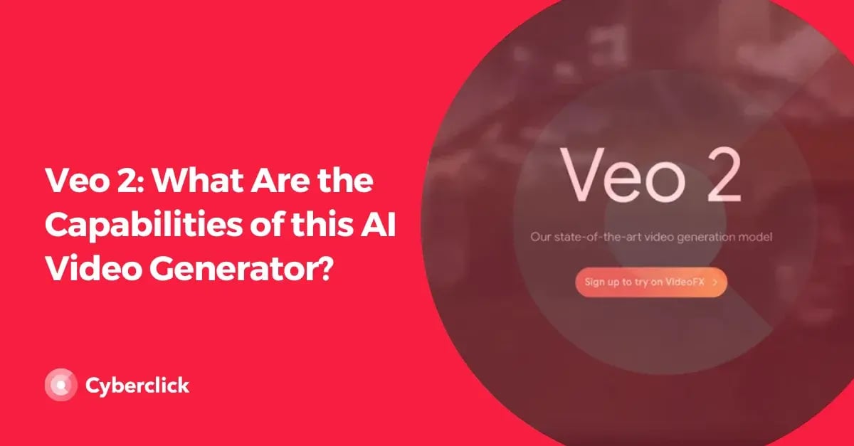 Veo 2 What Are the Capabilities of this AI Video Generator