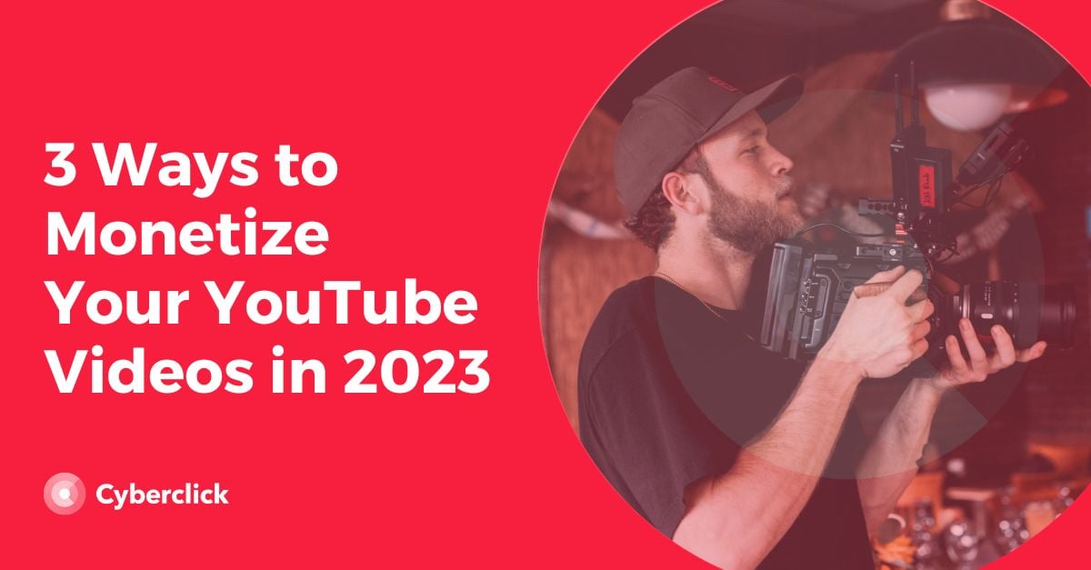Ways to Monetize Your YouTube Videos