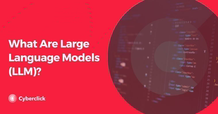 What Are Large Language Models (LLM)?