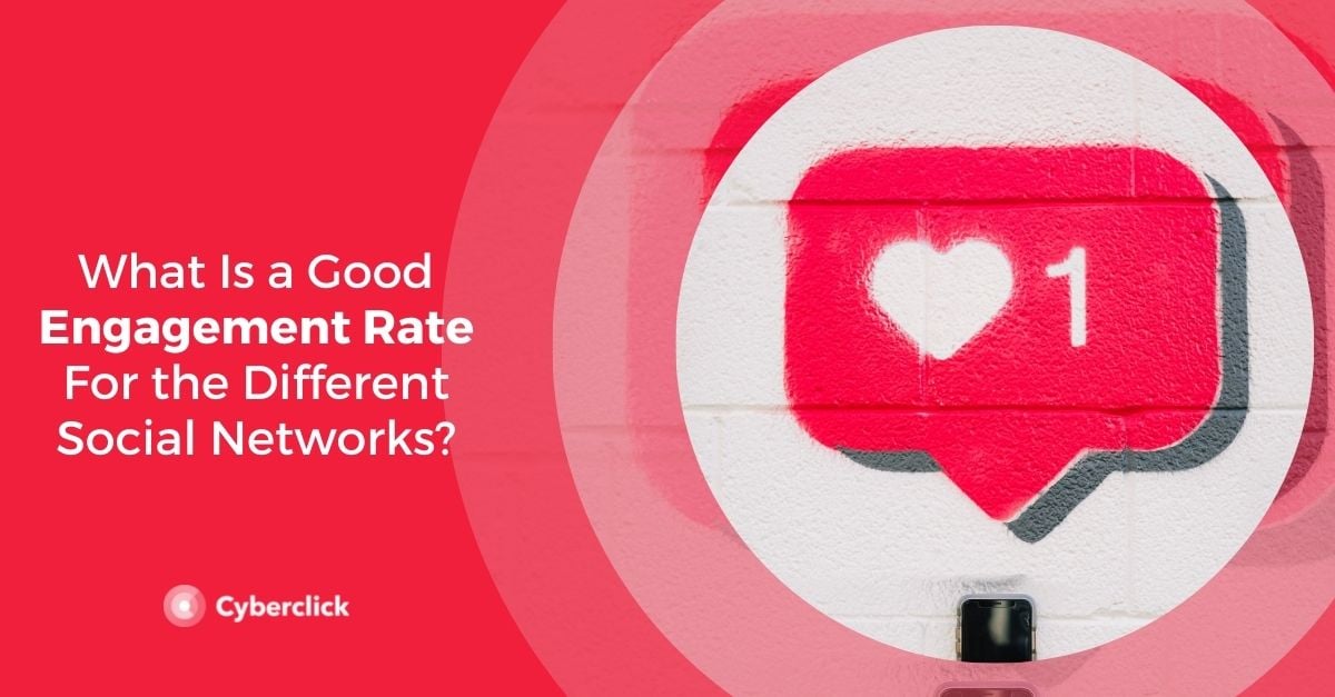 What Is A Good Engagement Rate for the Different Social Networks