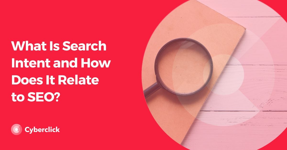 What Is Search Intent and How Does It Relate to SEO