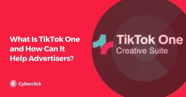 What Is TikTok One and How Can It Help Advertisers?