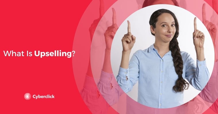 What Is Upselling? Definition, Examples and Tips To Detect Opportunities