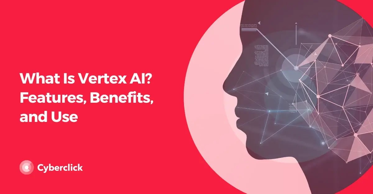 What Is Vertex AI Features Benefits and Use