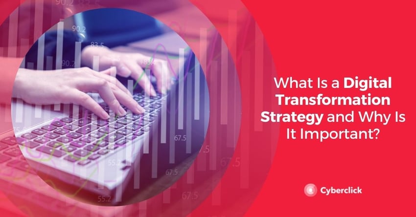 What Is a Digital Transformation Strategy and Why Is It Important