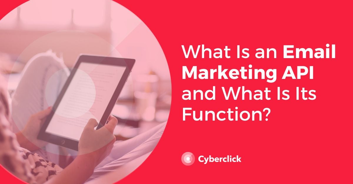 What Is an Email Marketing API and What Is Its Function