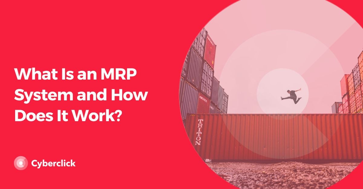 What Is an MRP System and How Does It Work