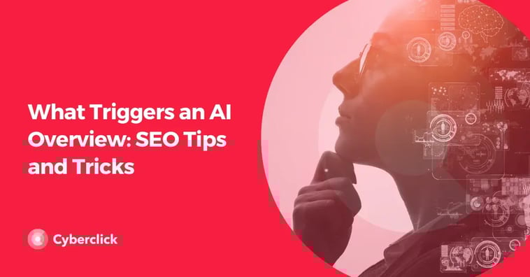 What Triggers an AI Overview: SEO Tips and Tricks