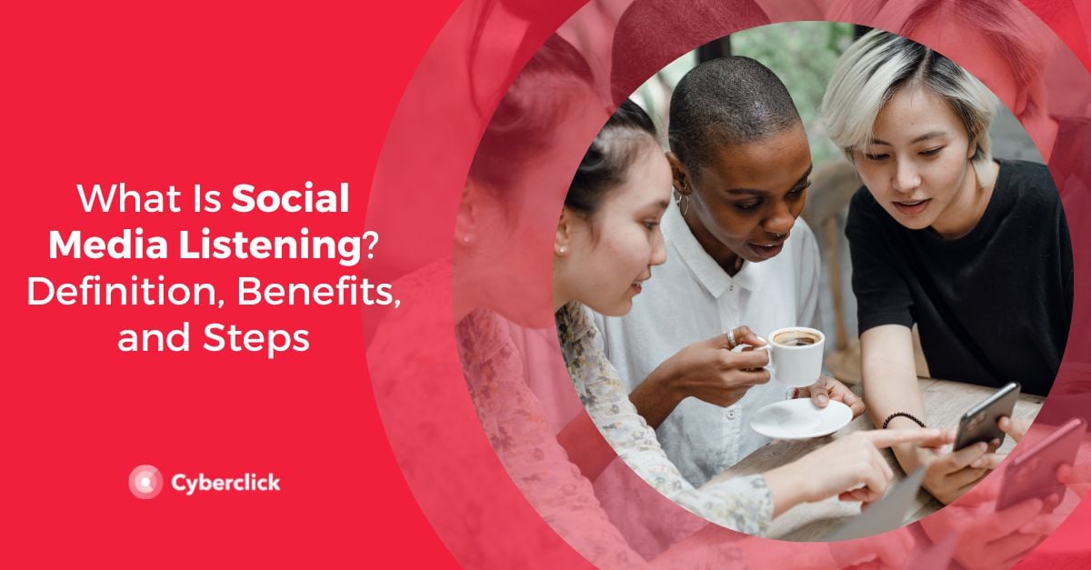 What is Social Media Listening Definition Benefits and Steps