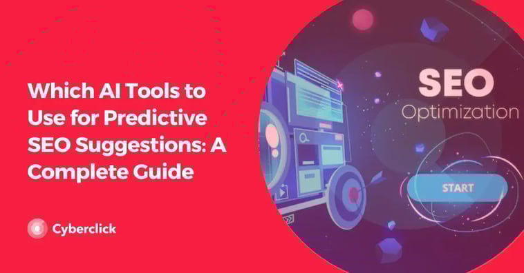 Which AI Tools to Use for Predictive SEO Suggestions: A Complete Guide