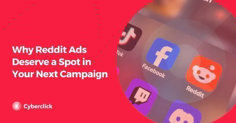 Why Reddit Ads Deserve a Spot in Your Next Campaign