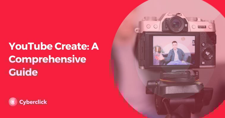 YouTube Create: A Comprehensive Guide