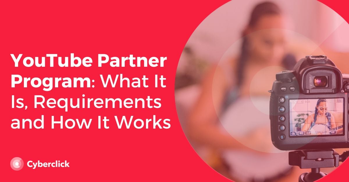 YouTube Partner Program What It Is, Requirements and How It Works