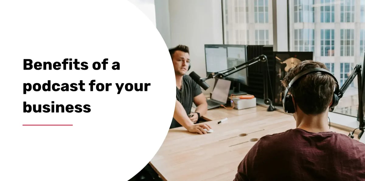 Benefits of a Podcast for Your Business