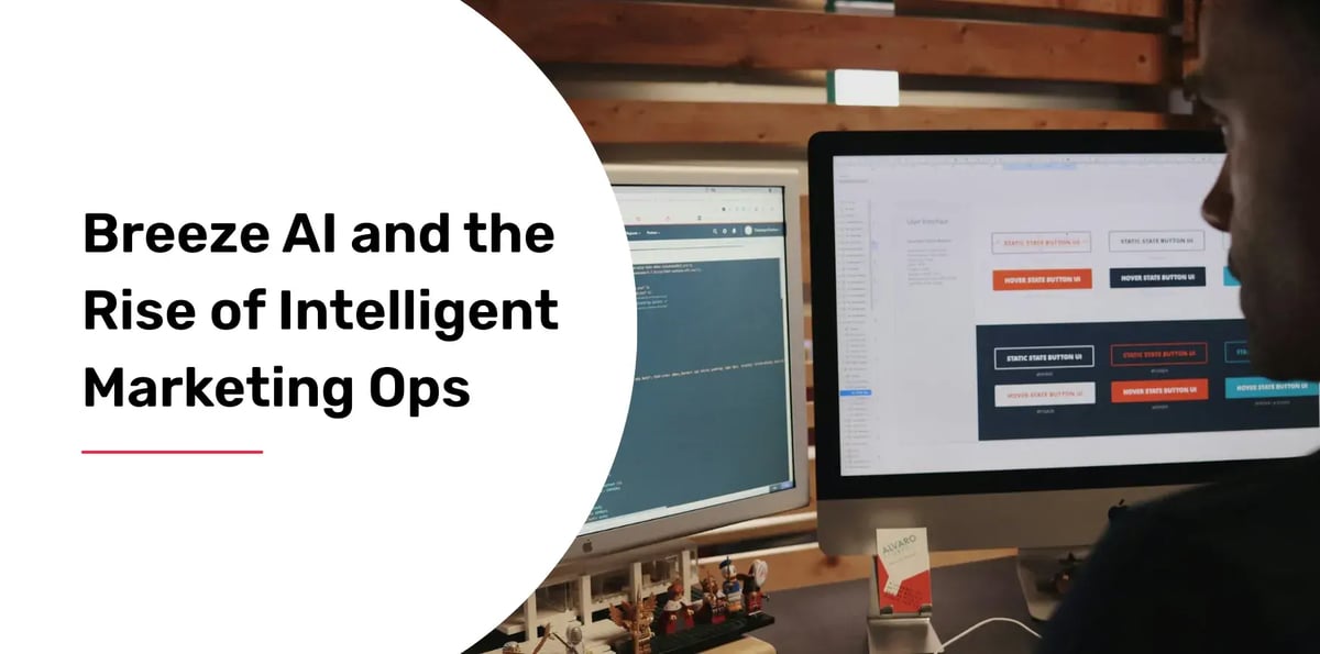 Breeze AI and the Rise of Intelligent Marketing Ops