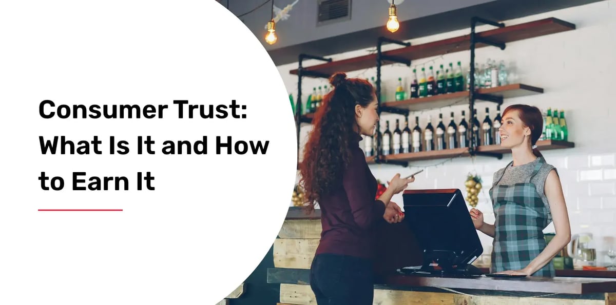 Consumer Trust: What Is It and How to Earn It