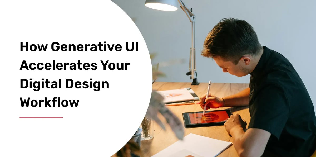 How Generative UI Accelerates Your Digital Design Workflow