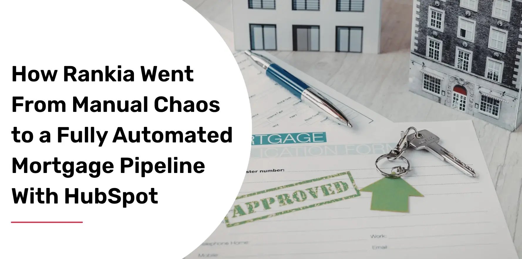 How Rankia Went From Manual Chaos to a Fully Automated Mortgage Pipeline With HubSpot