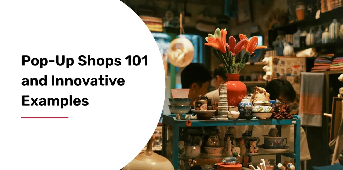 Pop-Up Shops 101 and Innovative Examples
