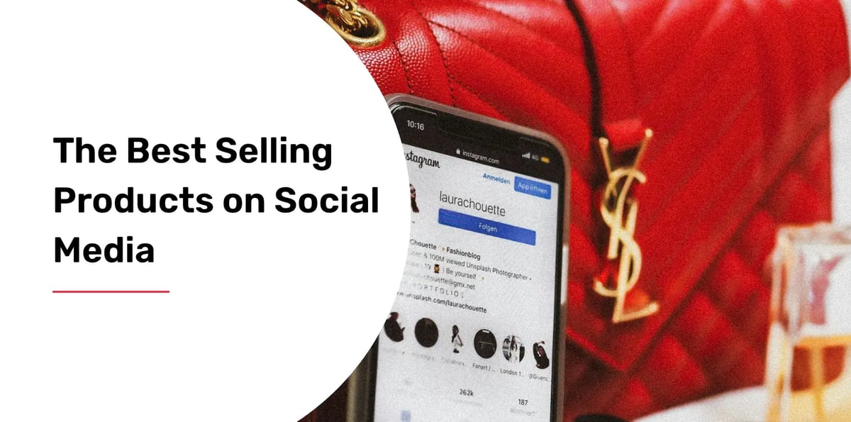 The 8 Best Selling Products on Social Media