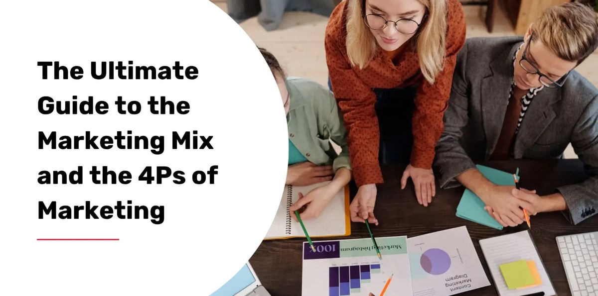 The Ultimate Guide to the Marketing Mix and the 4Ps of Marketing