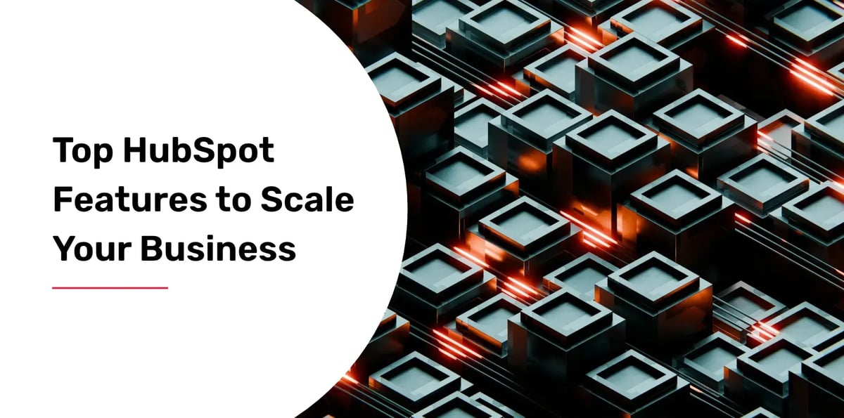 top-hubspot-features-to-scale-your-business