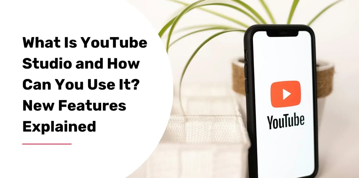 What Is YouTube Studio and How Can You Use It? New Features Explained