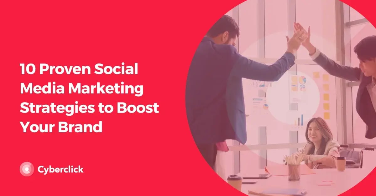 10 Proven Social Media Marketing Strategies to Boost Your Brand