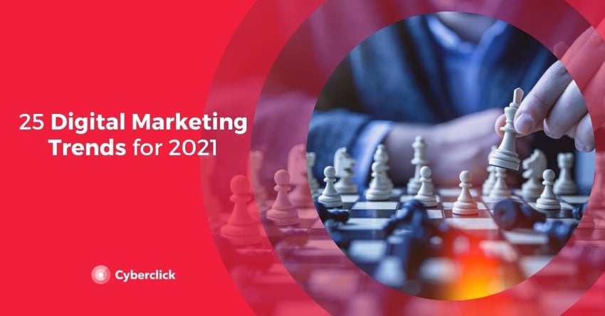 25 Digital Marketing Trends for 2021