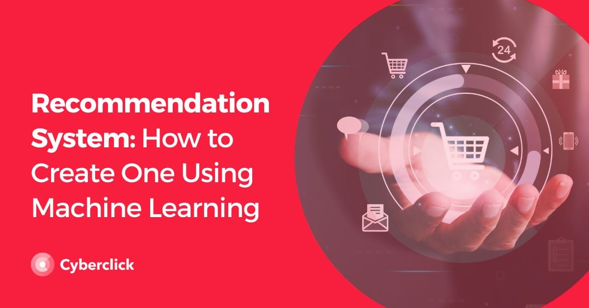 Recommendation System How to Create One Using Machine Learning