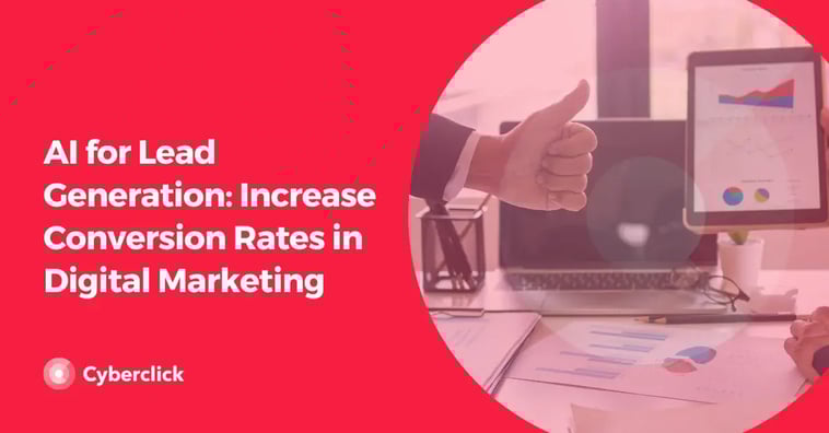 AI for Lead Generation: Increase Conversion Rates in Digital Marketing