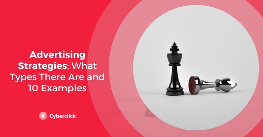 Advertising Strategies What Types There Are and 10 Examples