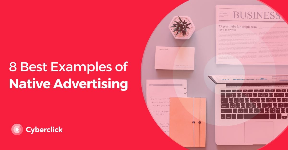 Best Examples of Native Advertising