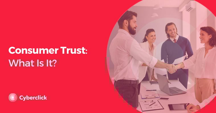 Consumer Trust: What Is It?