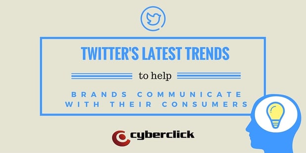 Twitter's latest trends to help brands communicate with their consumers