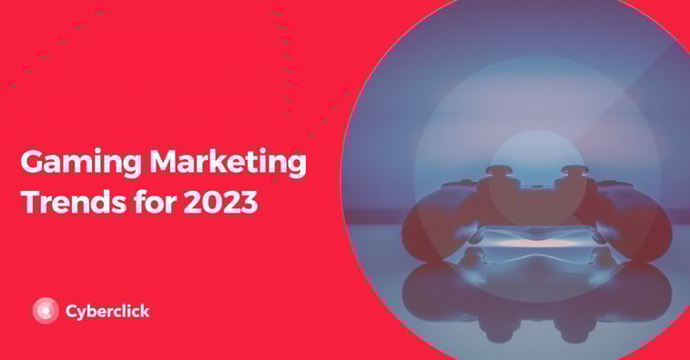 Gaming Marketing Trends for 2023