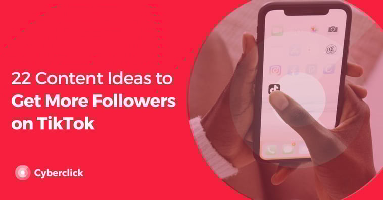 22 Content Ideas to Get More Followers on TikTok