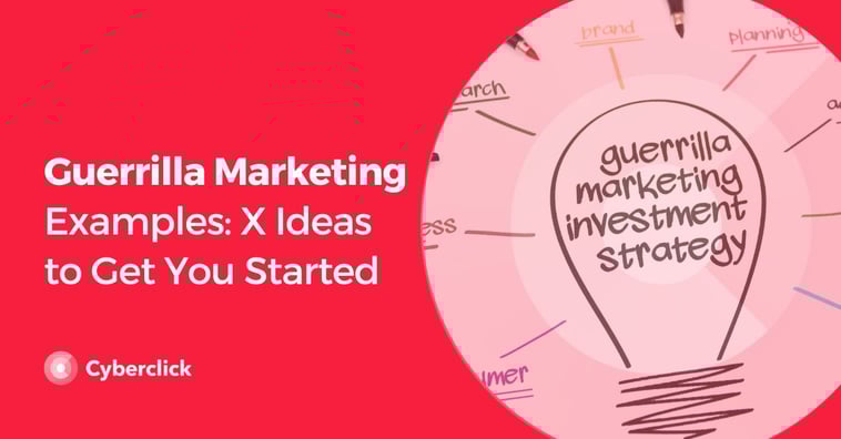 Guerrilla Marketing Examples and Ideas to Get You Started