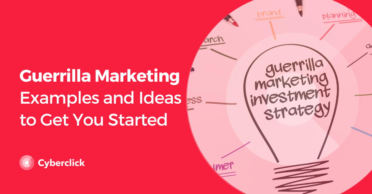 Guerrilla Marketing Examples and Ideas To Get You Started
